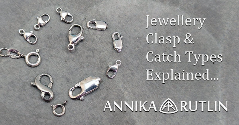 A concise guide to the best silver jewellery clasps and catches. - Annika Rutlin