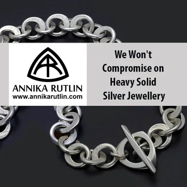 The Rattle Test: Why We Won't Compromise on Heavy Solid Silver Jewellery - Annika Rutlin