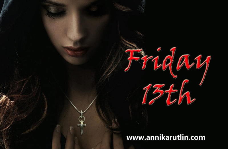 Friday 13th - Have you got Friggatriskaidekaphobia? Well we have the cure! - Annika Rutlin